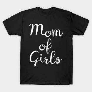 Mom Of Girls - Cute mother of daughter / daughters design T-Shirt